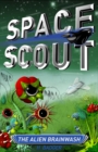 Image for Space Scout : The Alien Brainwash