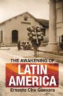 Image for The awakening of Latin America: writings, letters, and speeches on Latin America, 1950-67