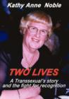 Image for Two Lives : A Transsexual&#39;s Story and the Fight for Recognition