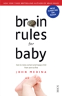 Image for Brain Rules for Baby: how to raise a smart and happy child from zero to five