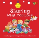 Image for Sharing What You Love : Good Manners and Character