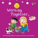 Image for Working Together : Good Manners and Character