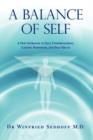 Image for A Balance of Self : A New Approach to Self Understanding, Lasting Happiness, and Self-truth