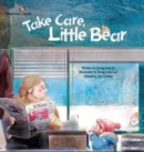 Image for Take Care, Little Bear