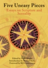 Image for Five Uneasy Pieces: Essays on Scripture and Sexuality
