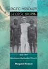Image for Pacific Missionary George Brown 1835-1917