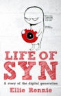 Image for Life of SYN  : a story of the digital generation