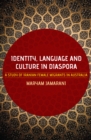 Image for Identity, language &amp; culture in diaspora  : a study of Iranian female migrants to Australia