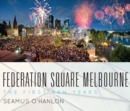 Image for Federation Square Melbourne  : the first ten years