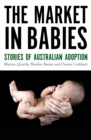 Image for The Market in Babies : Stories of Australian Adoption