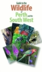 Image for Guide to the Wildlife of Perth and Australia&#39;s South West