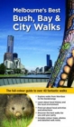 Image for Melbourne&#39;s Best Bush, Bay &amp; City Walks Revised Edition