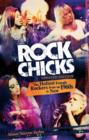 Image for Rock Chicks: The Hottest Female Rockers from the 1960s to Now - Updated Edition