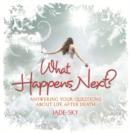 Image for What Happens Next?: Answering Your Questions About Life After Death