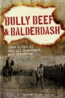 Image for Bully Beef &amp; Balderdash: Some Myths of the AIF Examined and Debunked