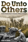 Image for Do Unto Others: Counter Bombardment in Australia&#39;s Military Campaigns