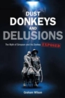 Image for Dust, Donkeys and Delusions : The Myth of Simpson and His Donkey Exposed
