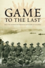 Image for Game to the Last: 11th Australian Infantry Battalion at Gallipoli