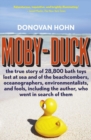 Image for Moby-Duck: the true story of 28,800 bath toys lost at sea and of the beachcombers, oceanographers, environmentalists, and fools, including the author, who went in search of them