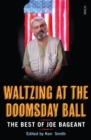 Image for Waltzing at the Doomsday Ball: the best of Joe Bageant