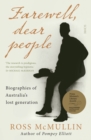 Image for Farewell, Dear People: Biographies of Australia&#39;s Lost Generation.