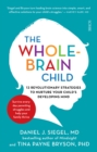 Image for Whole-Brain Child: 12 revolutionary strategies to nurture your child&#39;s developing mind