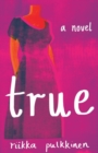 Image for TRUE: a novel