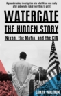 Image for Watergate: the hidden history : Nixon, the mafia, and the CIA