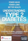 Image for Understanding Type 2 Diabetes Audio Book : Fewer Highs and Fewer Lows for Better Health