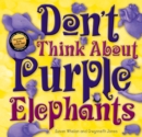 Image for Don&#39;t Think About Purple Elephants