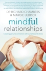 Image for Mindful relationships  : creating genuine connection with ourselves and others