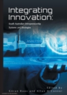 Image for Integrating Innovation : South Australian Entrepreneurship Systems and Strategies