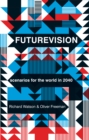 Image for Futurevision  : scenarios for the world in 2040