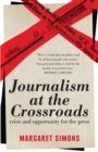 Image for Journalism at the crossroads: crisis and opportunity for the press