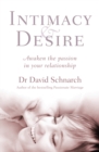 Image for Intimacy and Desire: awaken the passion in your relationship