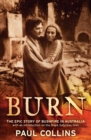 Image for Burn: the epic story of bushfire in Australia