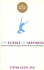 Image for The science of happiness: how our brains make us happy and what we can do to get happier