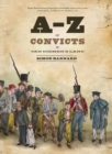Image for The A-z of convicts in Van Diemen&#39;s Land