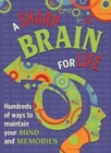 Image for A Sharp Brain for Life : Hundreds of ways to maintain your mind and memories