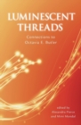 Image for Luminescent Threads : Connections to Octavia E. Butler