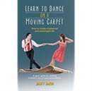 Image for Learn to Dance on a Moving Carpet