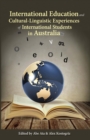 Image for International Education and Cultural-Linguistic Experiences  of International Students in Australia