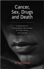 Image for Cancer, Sex, Drugs and Death : A Clinician Guide to the Psychological Management of Young People with Cancer