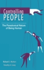 Image for Controlling People: The Paradoxical Nature of Being Human