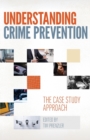 Image for Understanding Crime Prevention : The Case Study Approach