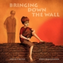 Image for Bringing Down the Wall