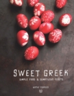 Image for Sweet Greek  : simple food &amp; sumptuous feasts