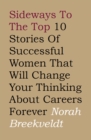Image for Sideways to the Top: 10 Stories of Successful Women That Will Change Your Thinking About Careers Forever
