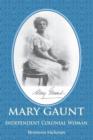 Image for Mary Gaunt : Independent Colonial Woman