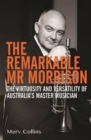 Image for Remarkable Mr Morrison  : the virtuosity &amp; versatility of Australia&#39;s master musician